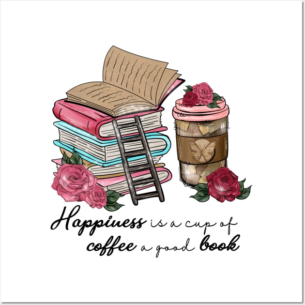 Happiness is a Cup of Coffee a Good Book Wall Art by Astramaze